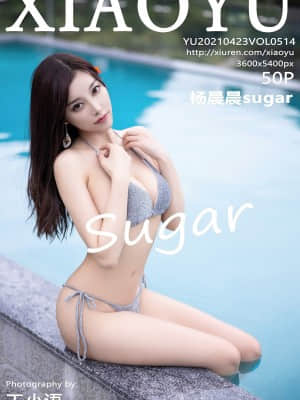 XiaoYu Vol.514: Yang Chen Chen (杨晨晨sugar)